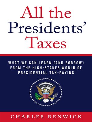 cover image of All the Presidents' Taxes